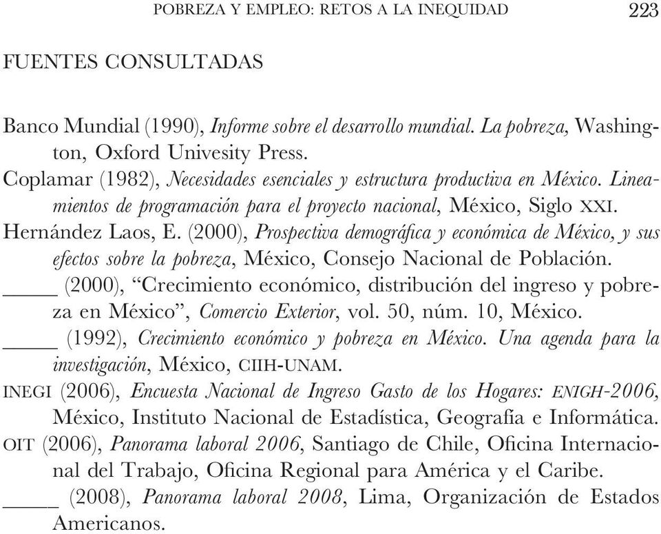 (2000), Prospectiva demográfica y económica de México, y sus efectos sobre la pobreza, México, Consejo Nacional de Población.