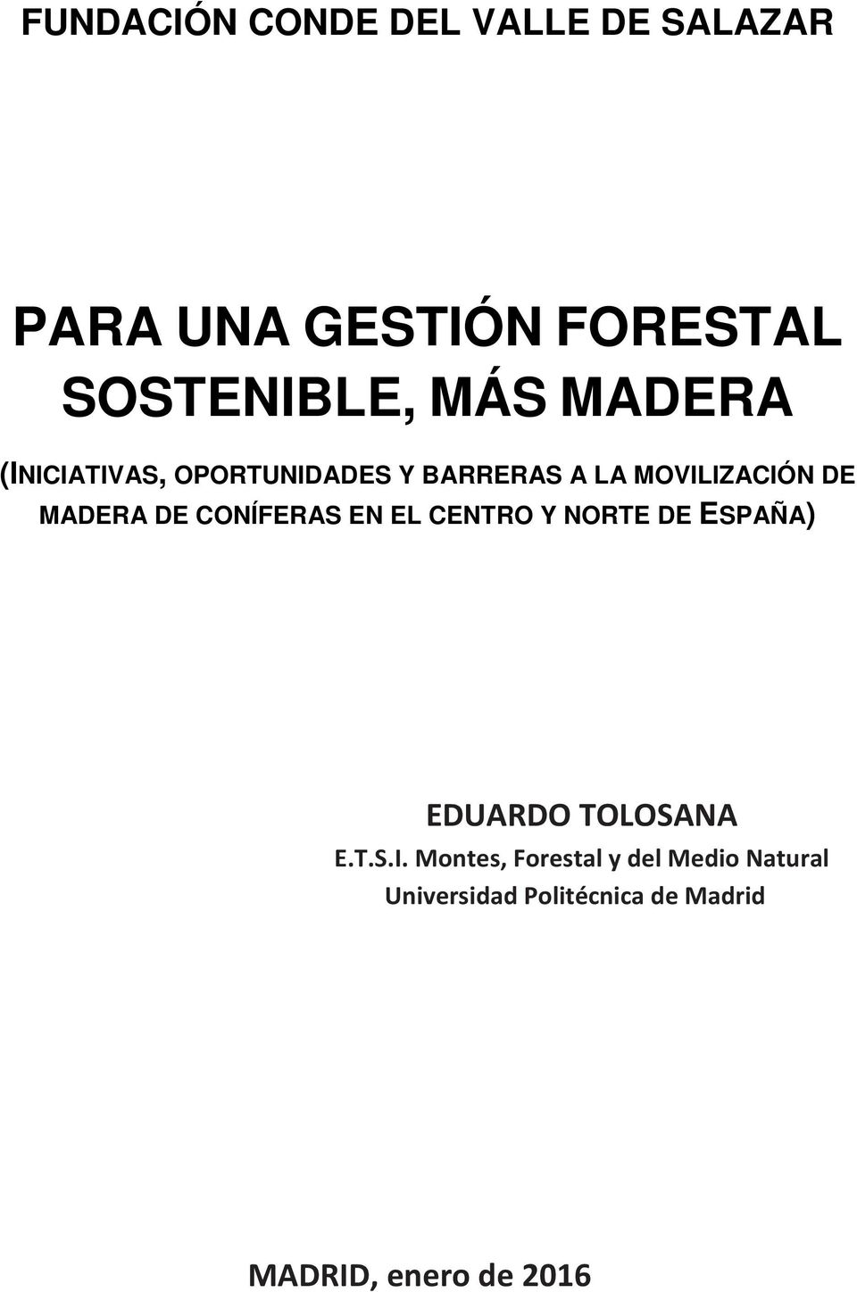CONÍFERAS EN EL CENTRO Y NORTE DE ESPAÑA) EDUARDO TOLOSANA E.T.S.I.