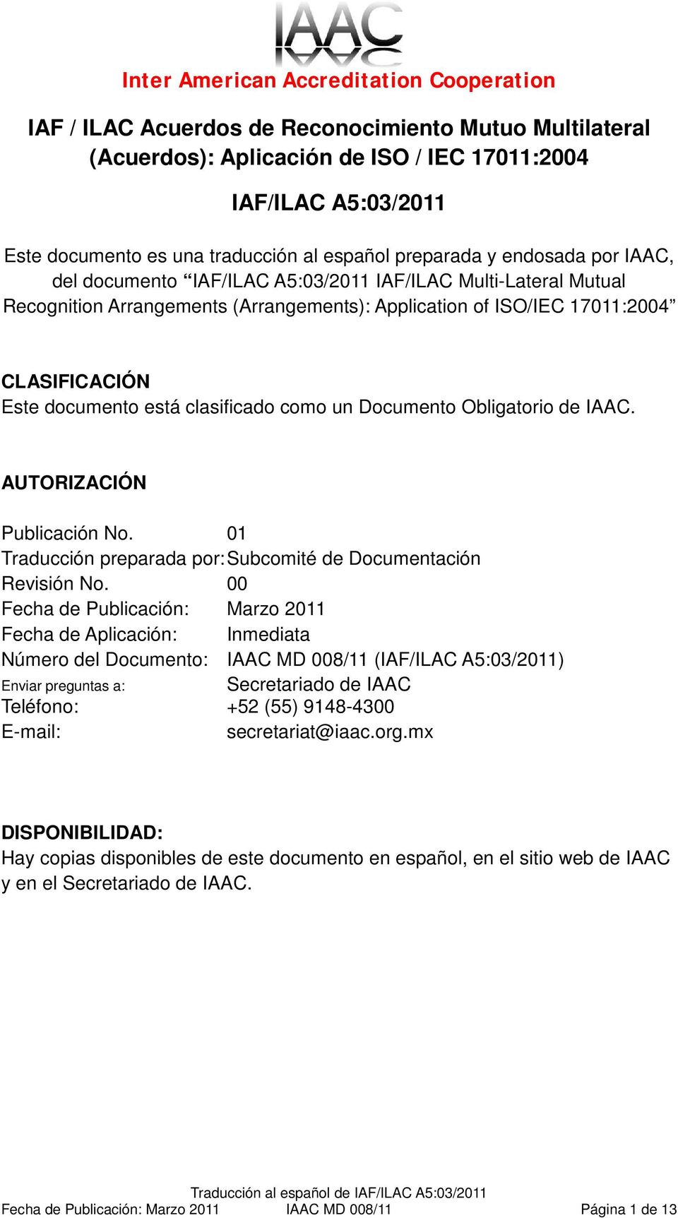 Documento Obligatorio de IAAC. AUTORIZACIÓN Publicación No. 01 Traducción preparada por: Subcomité de Documentación Revisión No.