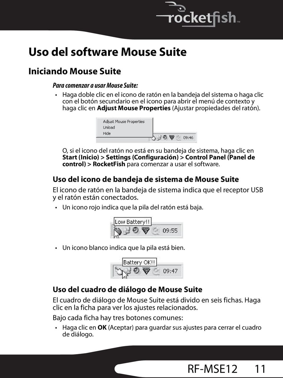 O, si el icono del ratón no está en su bandeja de sistema, haga clic en Start (Inicio) > Settings (Configuración) > Control Panel (Panel de control) > RocketFish para comenzar a usar el software.