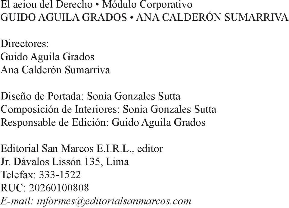 Interiores: Sonia Gonzales Sutta Responsable de Edición: Guido Aguila Grados Editorial San Marcos E.I.R.L.