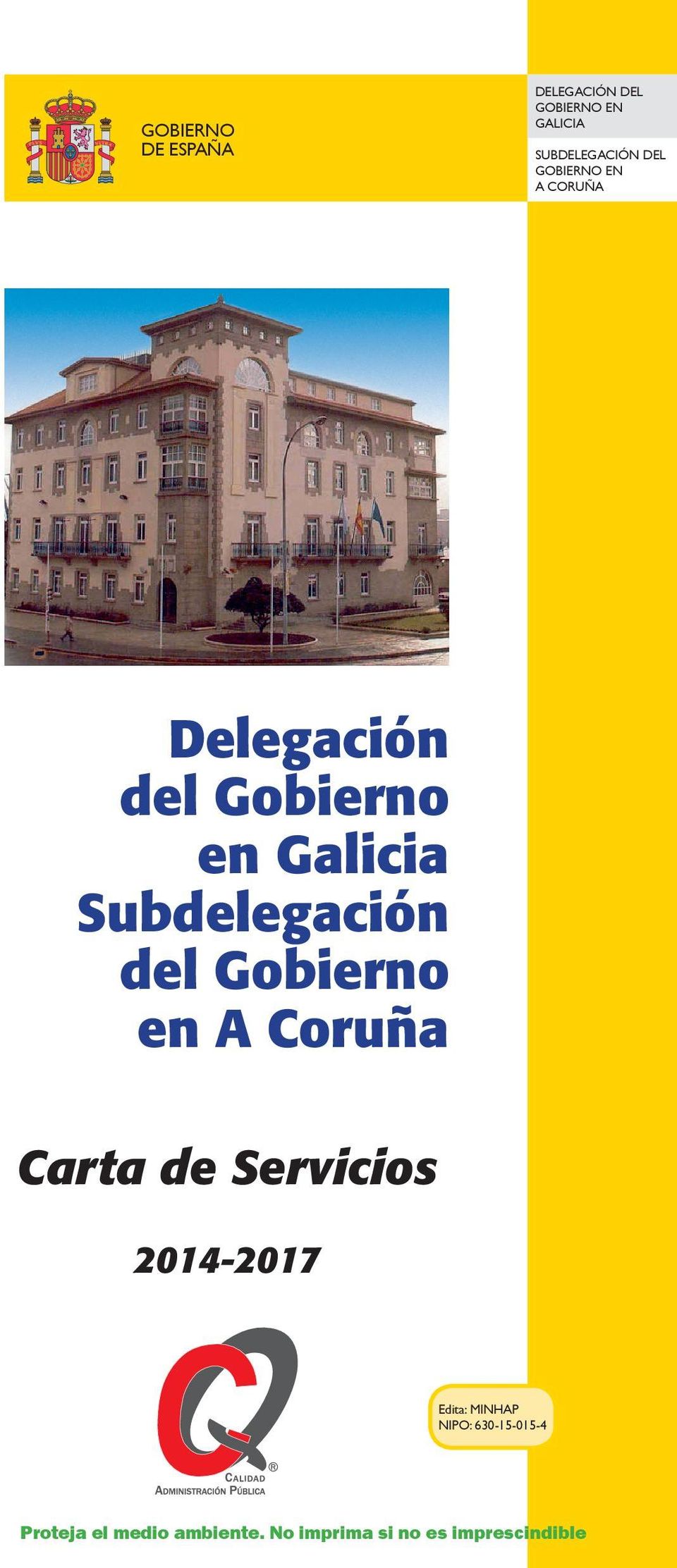 Gobierno en A Coruña Carta de Servicios 2014-2017 Edita: MINHAP
