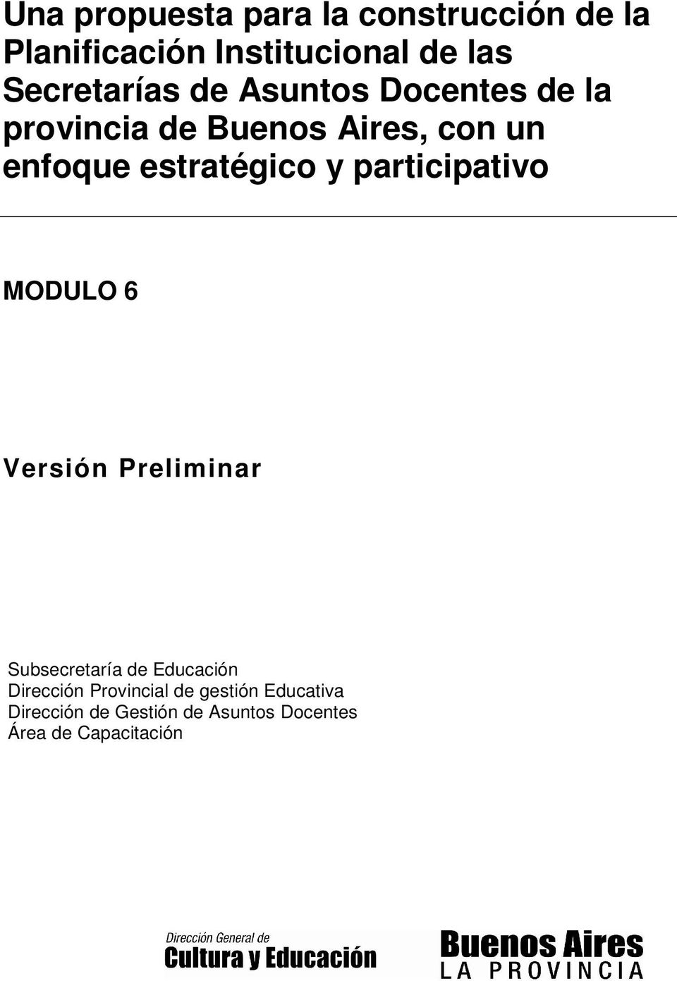 estratégico y participativo MODULO 6 Versión Preliminar Subsecretaría de Educación