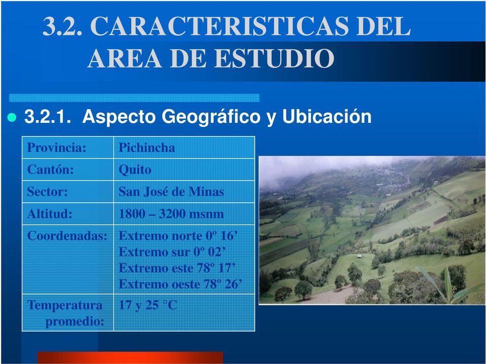 Pichincha Quito San José de Minas 1800 3200 msnm Coordenadas: Extremo