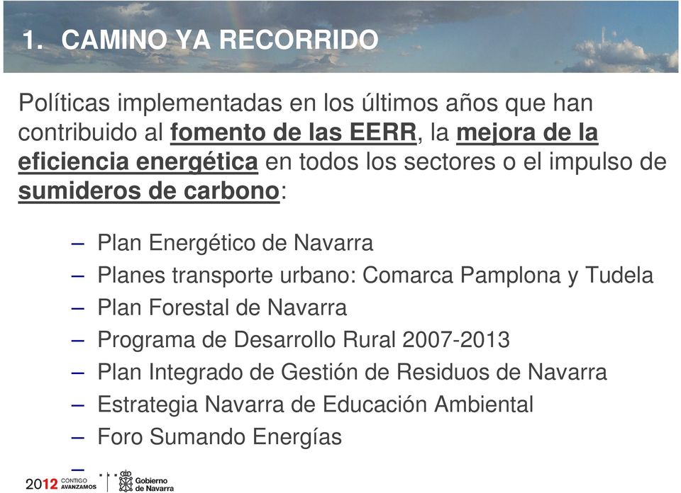 Navarra Planes transporte urbano: Comarca Pamplona y Tudela Plan Forestal de Navarra Programa de Desarrollo Rural