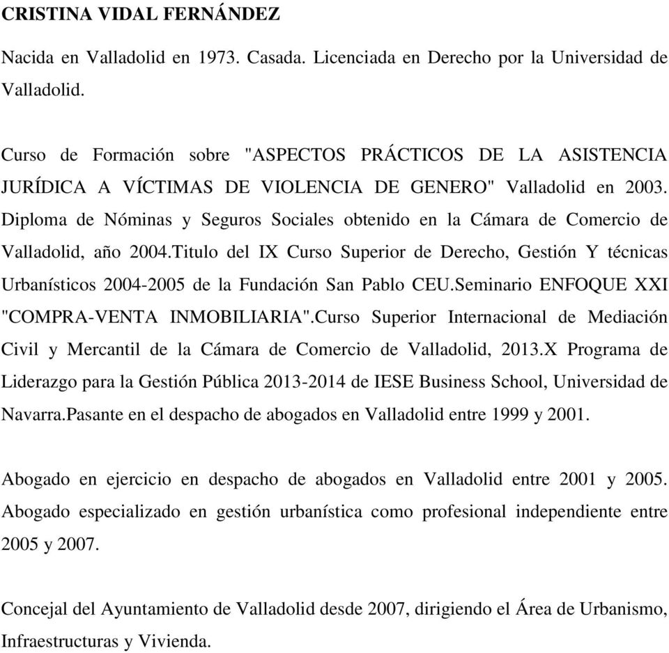 Diploma de Nóminas y Seguros Sociales obtenido en la Cámara de Comercio de Valladolid, año 2004.