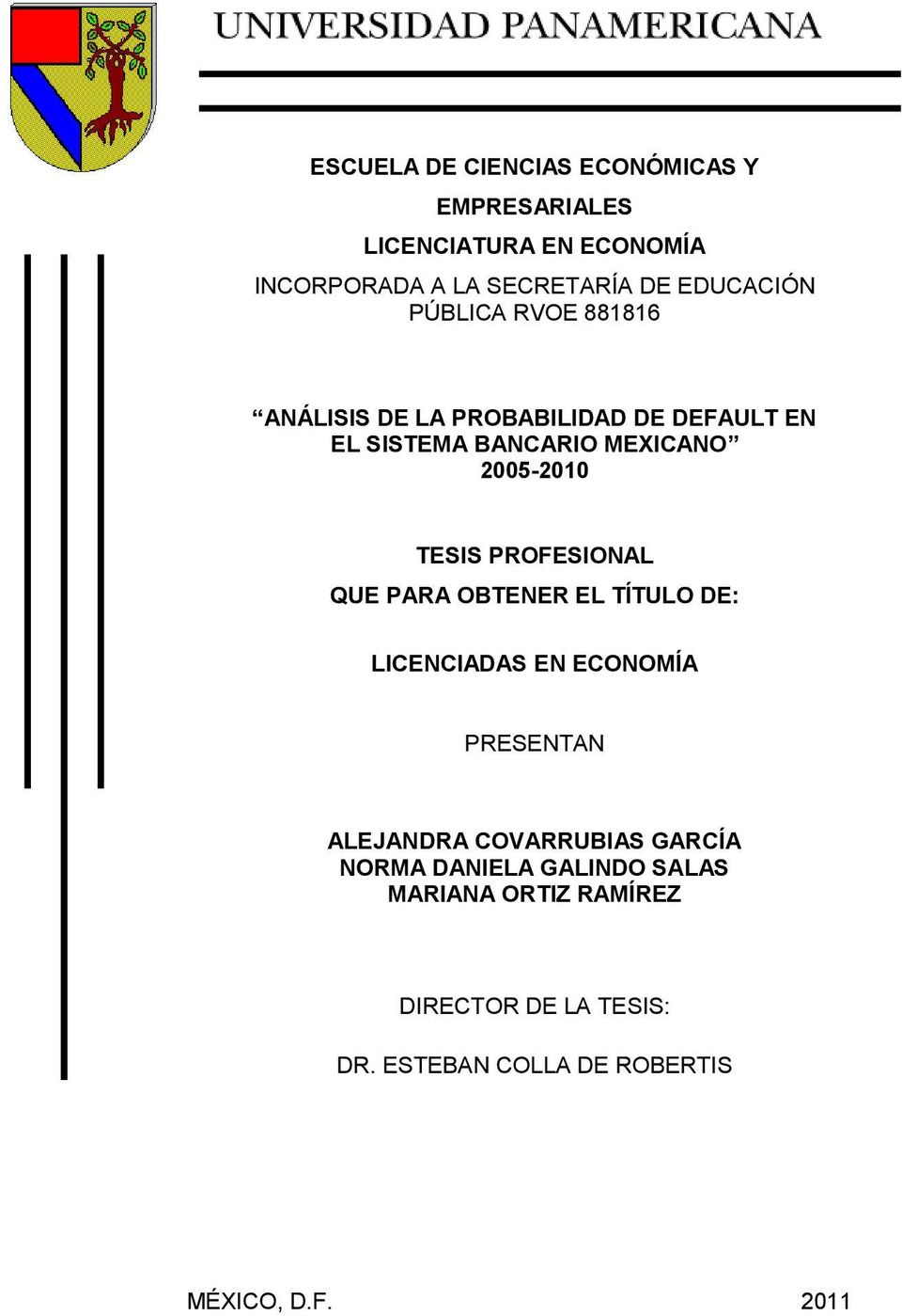 TESIS PROFESIONAL QUE PARA OBTENER EL TÍTULO DE: LICENCIADAS EN ECONOMÍA PRESENTAN ALEJANDRA COVARRUBIAS GARCÍA