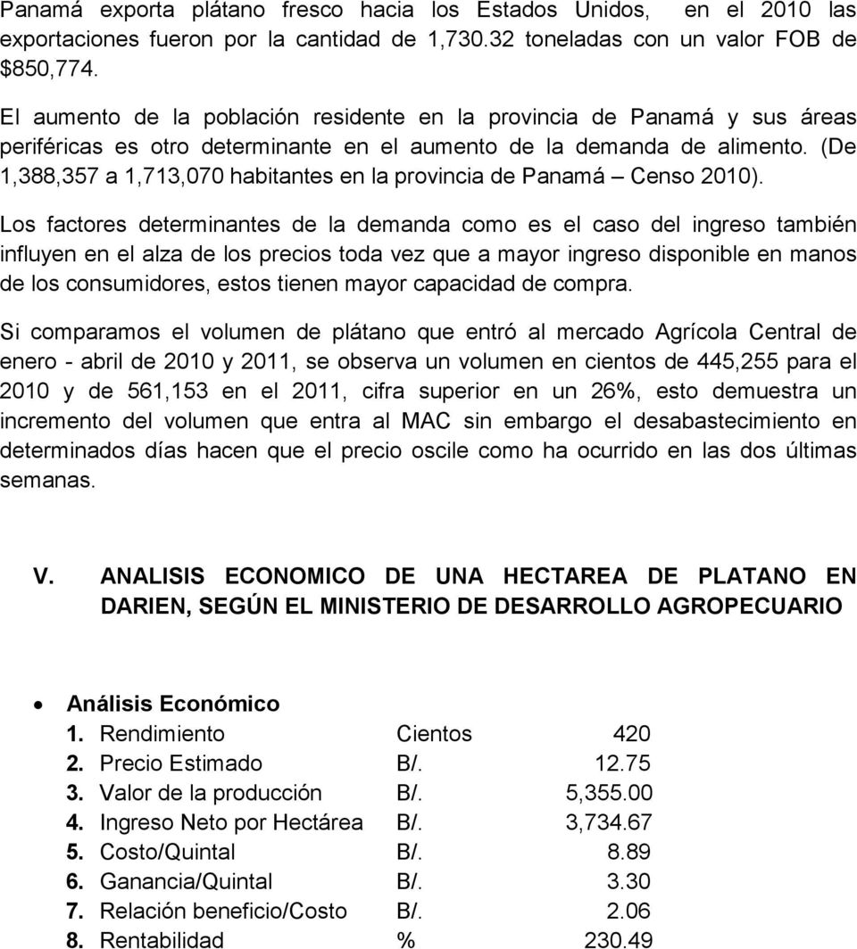 (De 1,388,357 a 1,713,070 habitantes en la provincia de Panamá Censo 2010).