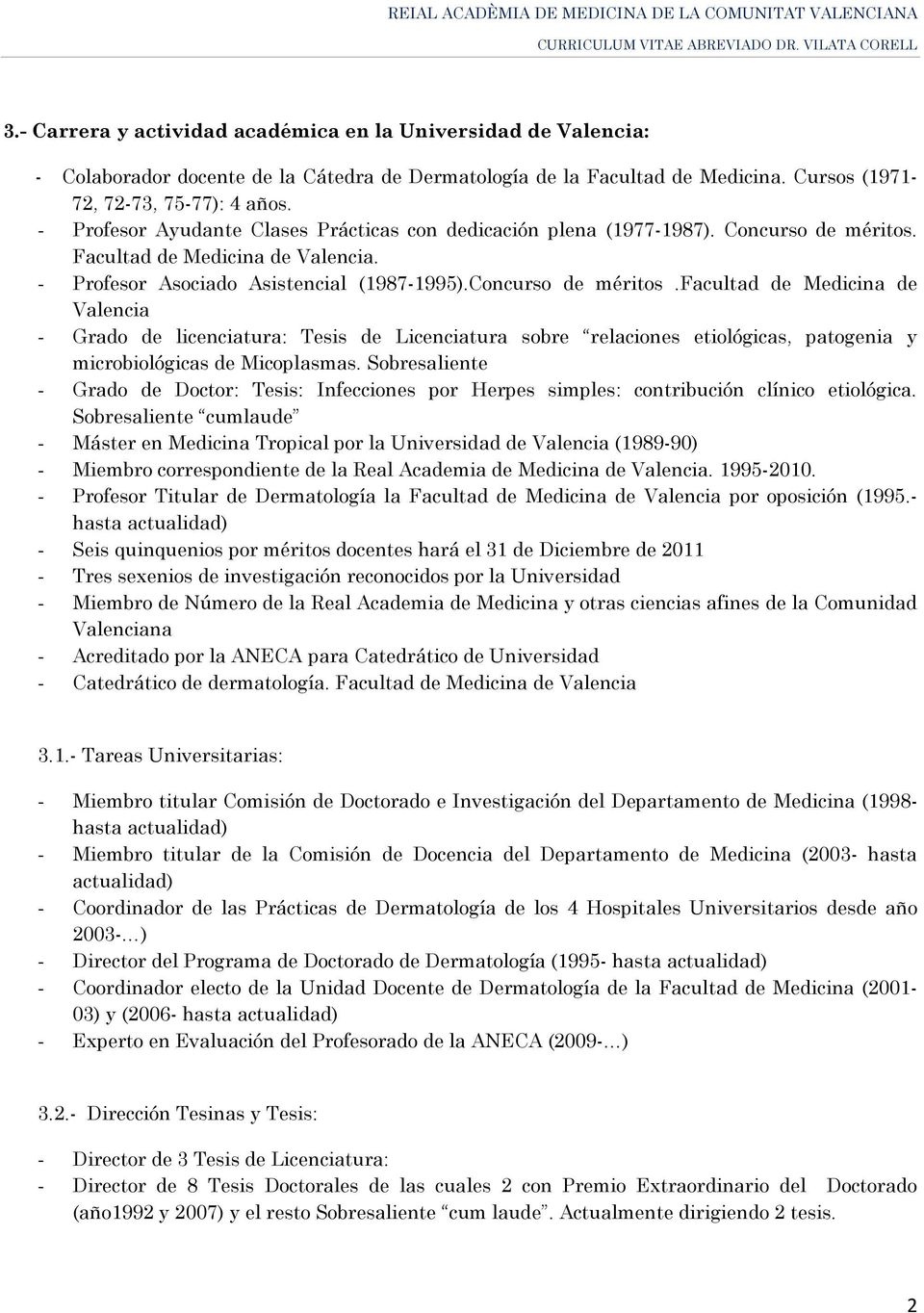 Facultad de Medicina de Valencia. - Profesor Asociado Asistencial (1987-1995).Concurso de méritos.