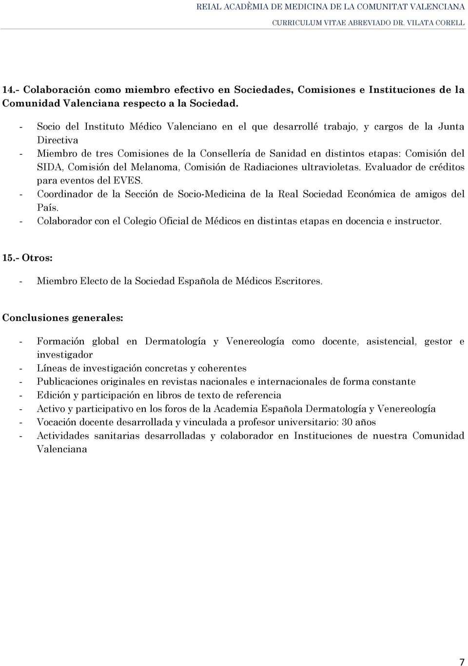 Comisión del Melanoma, Comisión de Radiaciones ultravioletas. Evaluador de créditos para eventos del EVES.