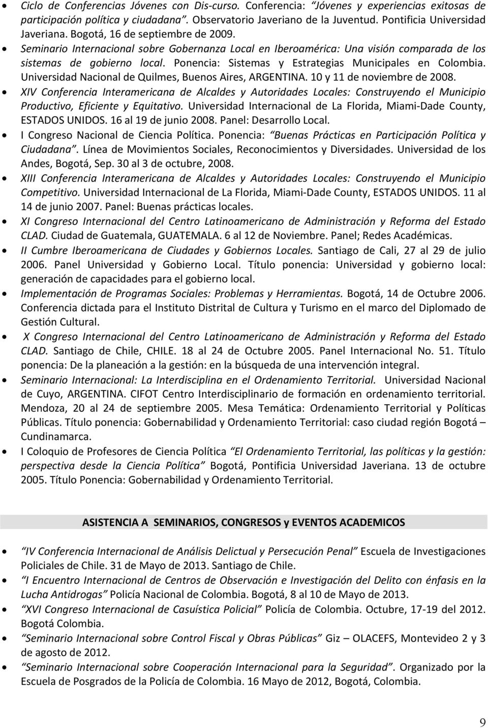 Ponencia: Sistemas y Estrategias Municipales en Colombia. Universidad Nacional de Quilmes, Buenos Aires, ARGENTINA. 10 y 11 de noviembre de 2008.