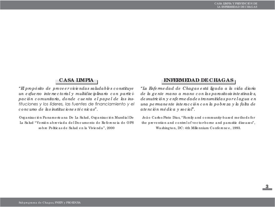 Organización Panamericana De La Salud, Organización Mundial De La Salud Versión abreviada del Documento de Referencia de OPS sobre Políticas de Salud en la Vivienda, 2000 ENFERMEDAD DE CHAGAS La