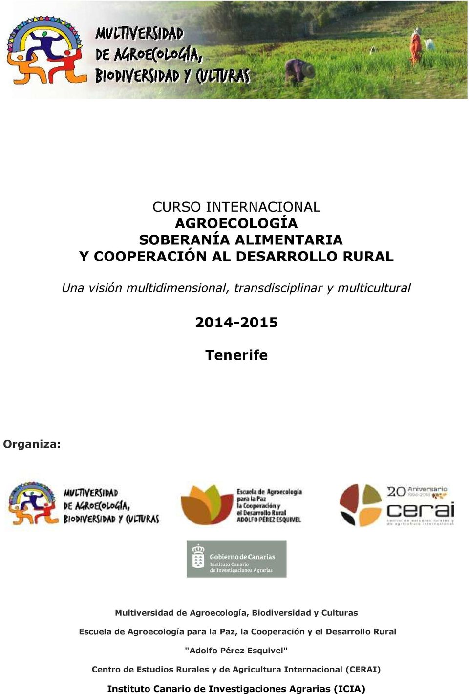 Biodiversidad y Culturas Escuela de Agroecología para la Paz, la Cooperación y el Desarrollo Rural "Adolfo Pérez