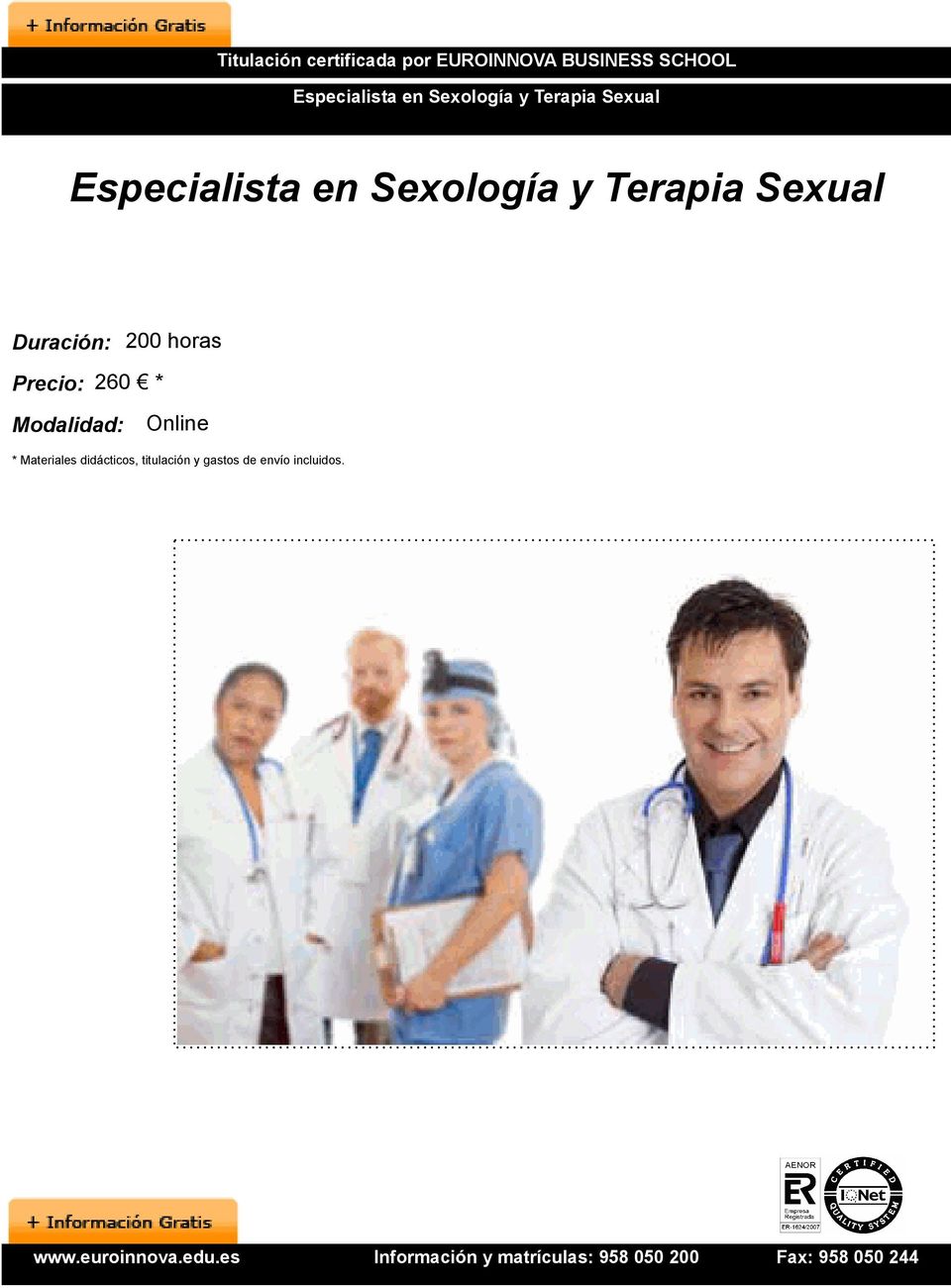 Sexología y Terapia Sexual Duración: 200 horas Precio: 260 *