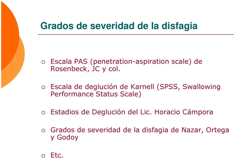 Escala de deglución de Karnell (SPSS, Swallowing Performance Status
