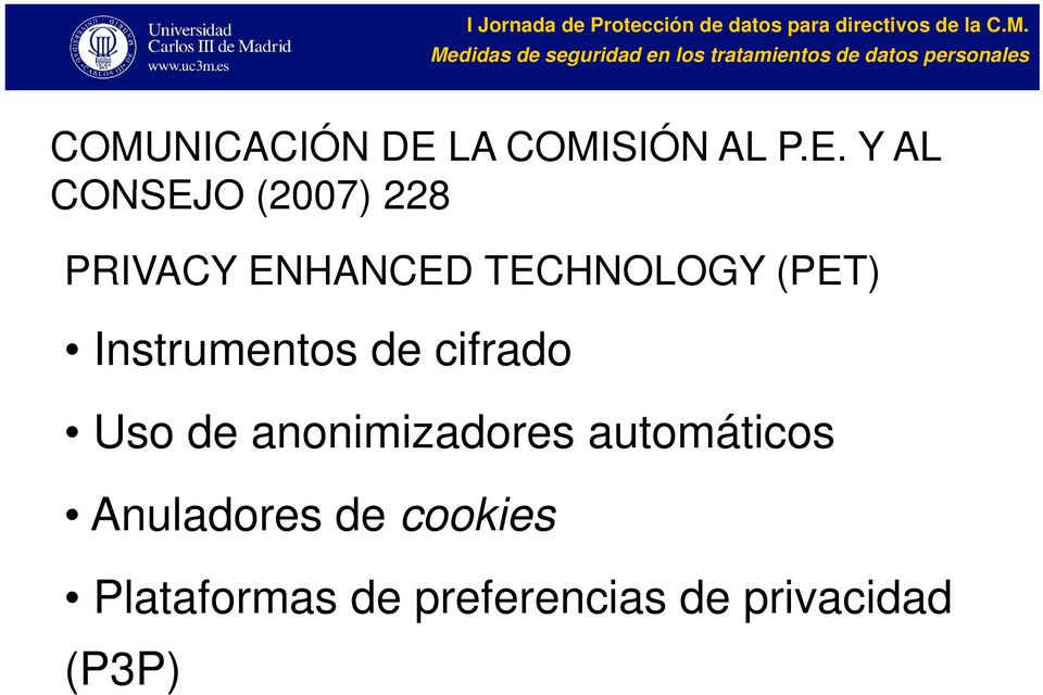 Y AL CONSEJO (2007) 228 PRIVACY ENHANCED TECHNOLOGY