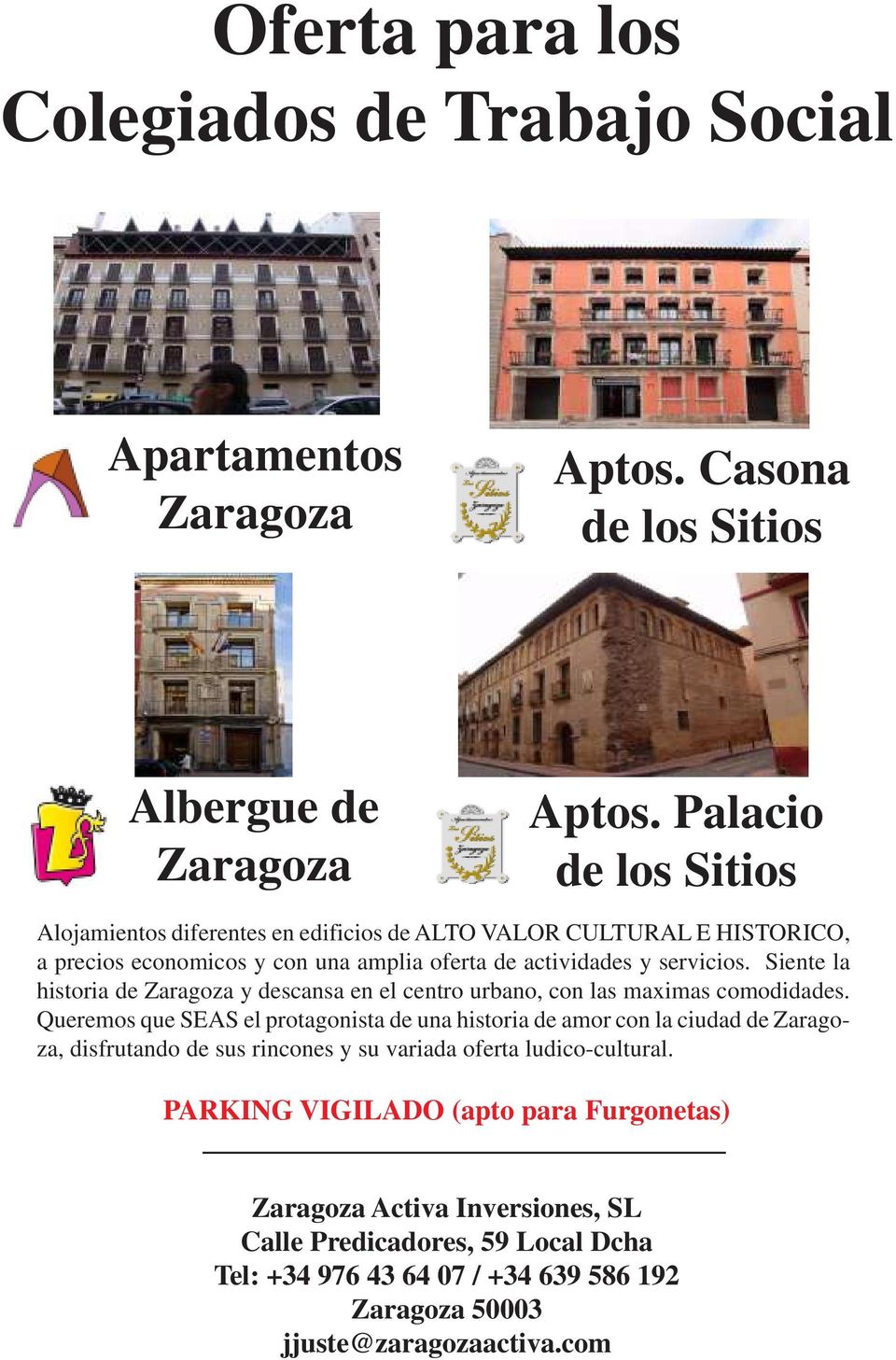 Siente la historia de Zaragoza y descansa en el centro urbano, con las maximas comodidades.