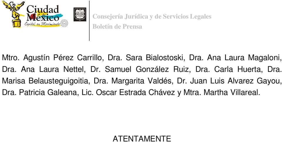 Carla Huerta, Dra. Marisa Belausteguigoitia, Dra. Margarita Valdés, Dr.