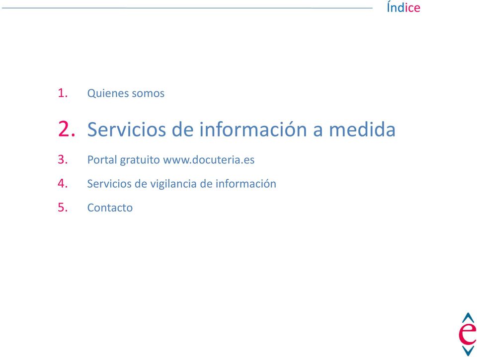 Portal gratuito www.docuteria.es 4.