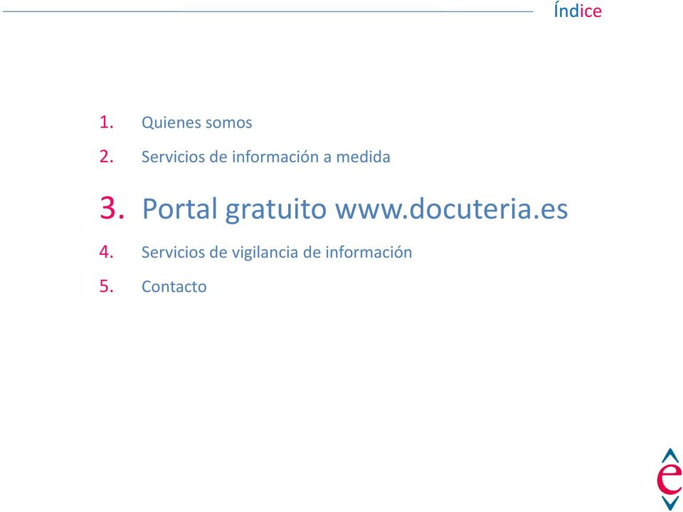 Portal gratuito www.docuteria.es 4.