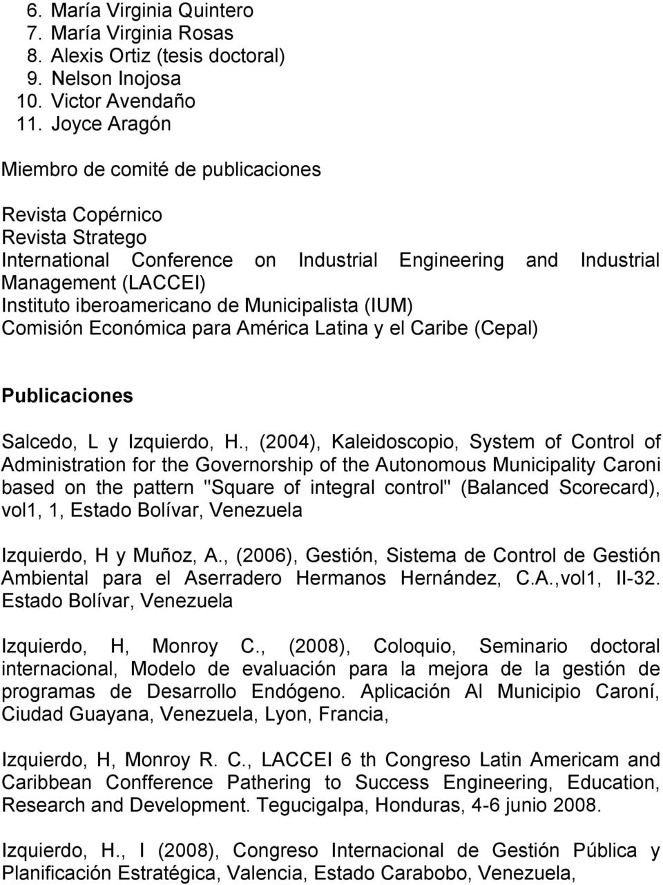 Municipalista (IUM) Comisión Económica para América Latina y el Caribe (Cepal) Publicaciones Salcedo, L y Izquierdo, H.