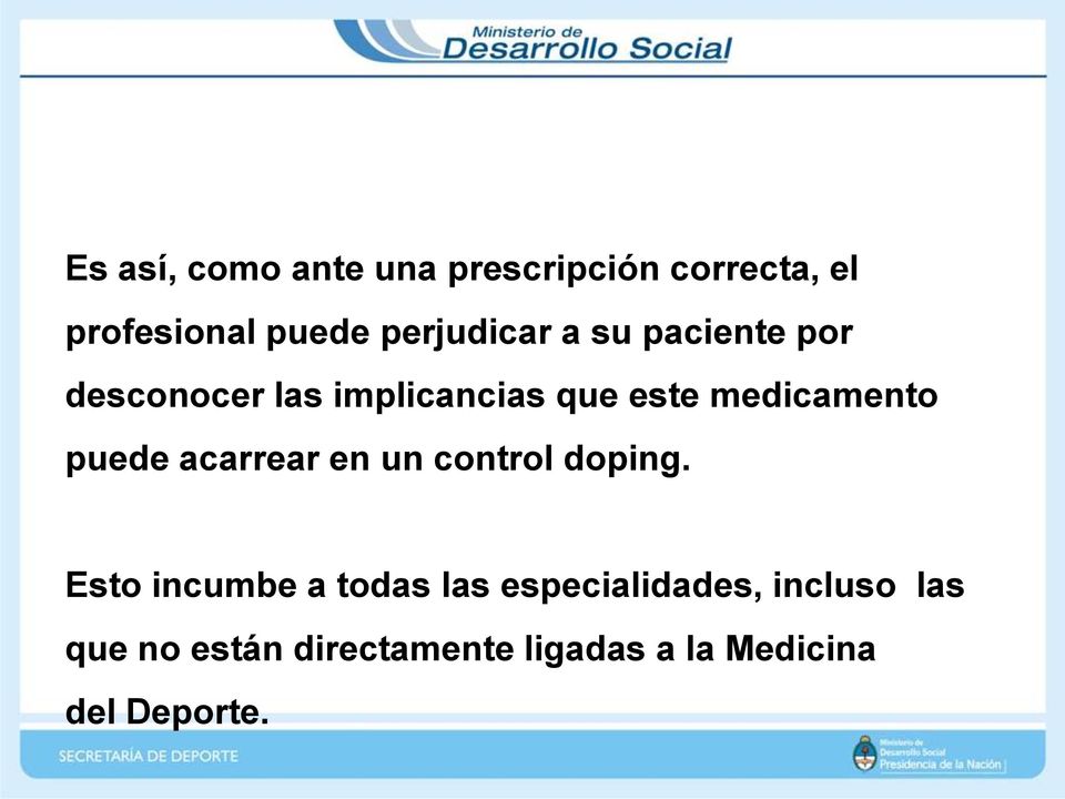 medicamento puede acarrear en un control doping.