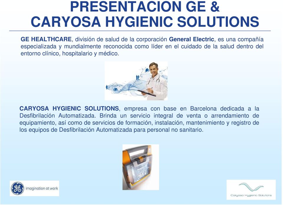 CARYOSA HYGIENIC SOLUTIONS, empresa con base en Barcelona dedicada a la Desfibrilación Automatizada.