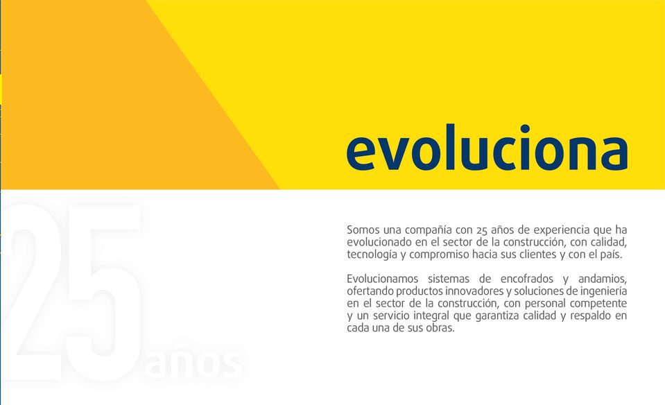 Evolucionamos sistemas de encofrados y andamios, ofertando productos innovadores y soluciones de