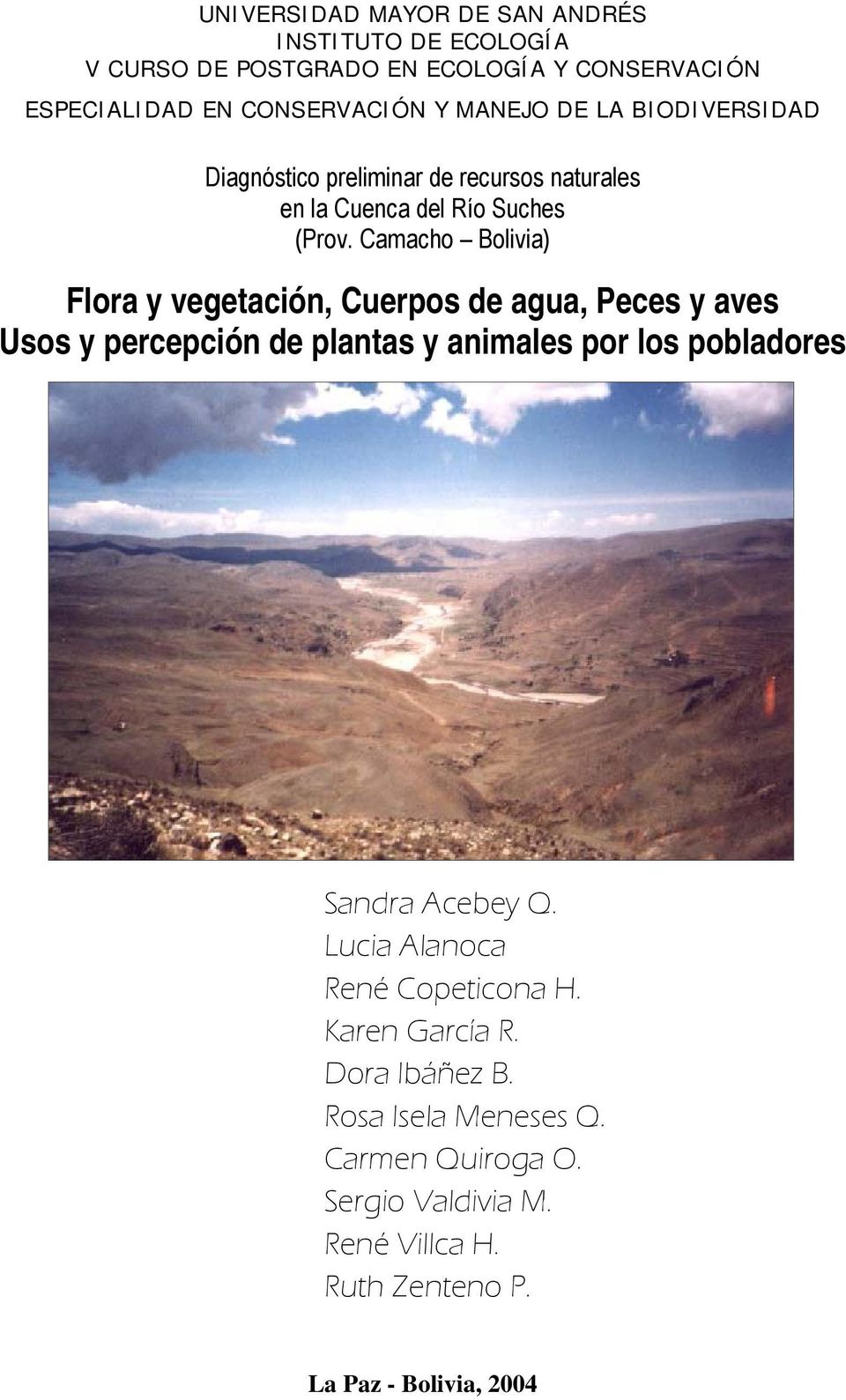 Camacho Bolivia) Flora y vegetación, Cuerpos de agua, Peces y aves Usos y percepción de plantas y animales por los pobladores Sandra Acebey