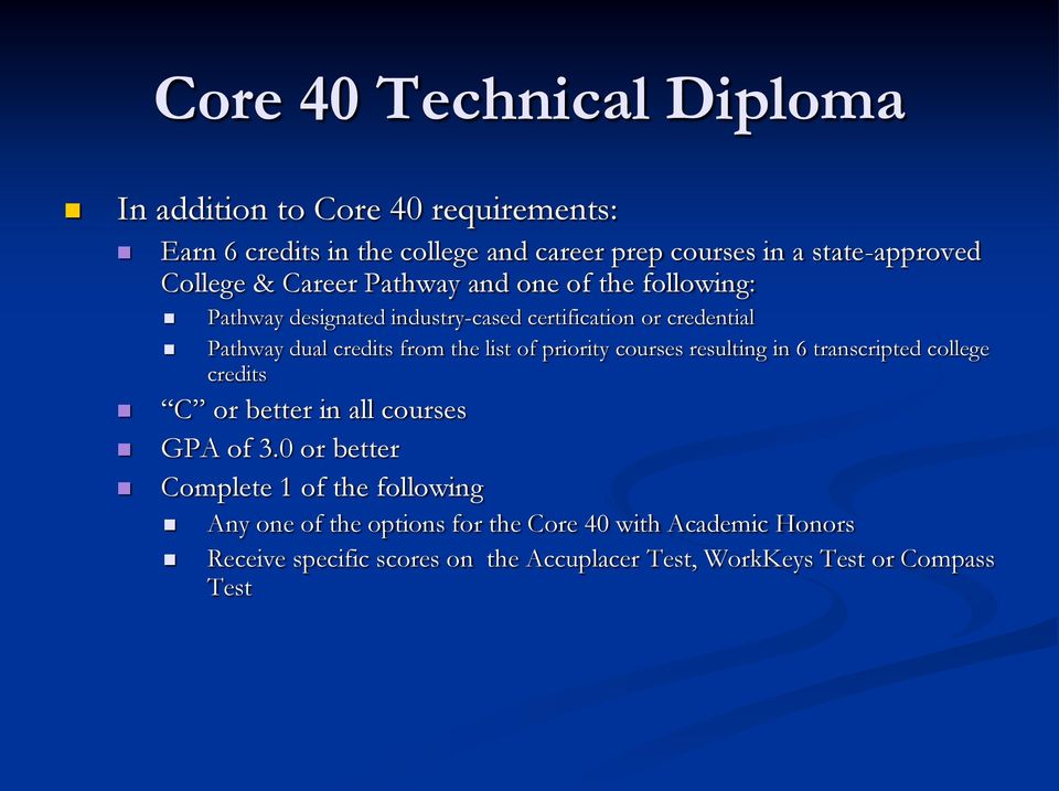 the list of priority courses resulting in 6 transcripted college credits C or better in all courses GPA of 3.