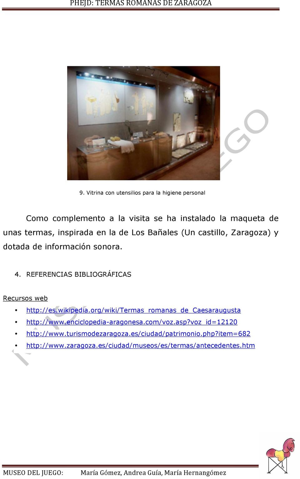 Bañales (Un castillo, Zaragoza) y dotada de información sonora. 4. REFERENCIAS BIBLIOGRÁFICAS Recursos web http://es.wikipedia.
