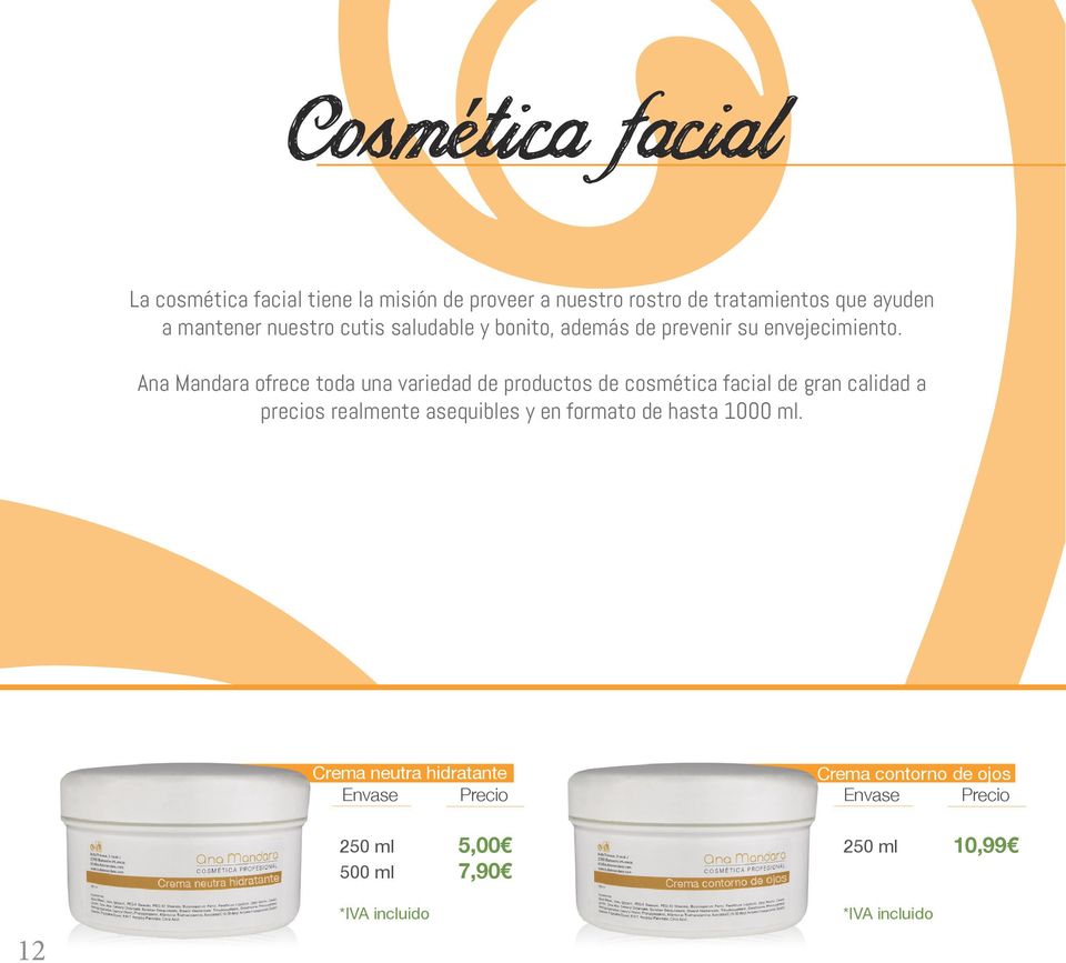 Ana Mandara ofrece toda una variedad de productos de cosmética facial de gran calidad a precios realmente
