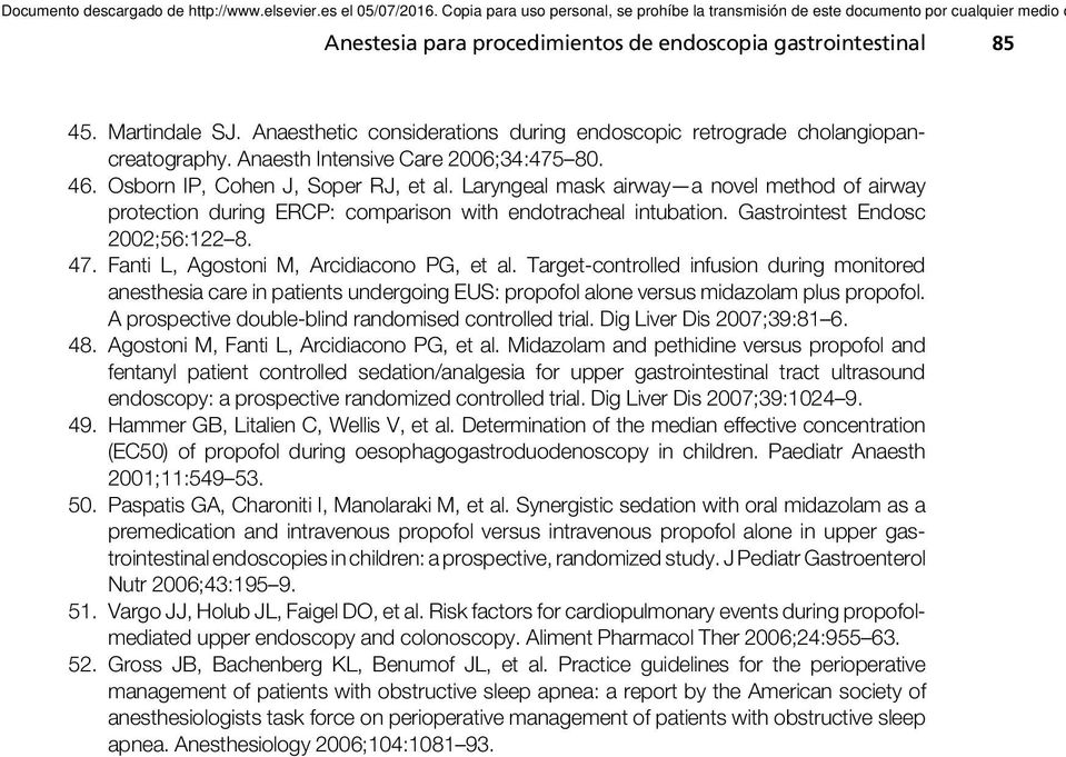 Gastrointest Endosc 2002;56:122 8. 47. Fanti L, Agostoni M, Arcidiacono PG, et al.