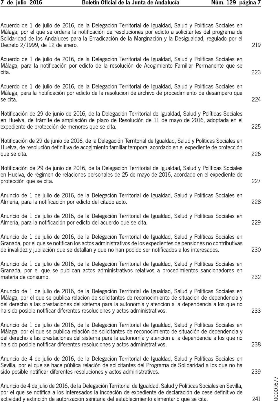 Desigualdad, regulado por el Decreto 2/1999, de 12 de enero. 219 Málaga, para la notificación por edicto de la resolución de Acogimiento Familiar Permanente que se cita.