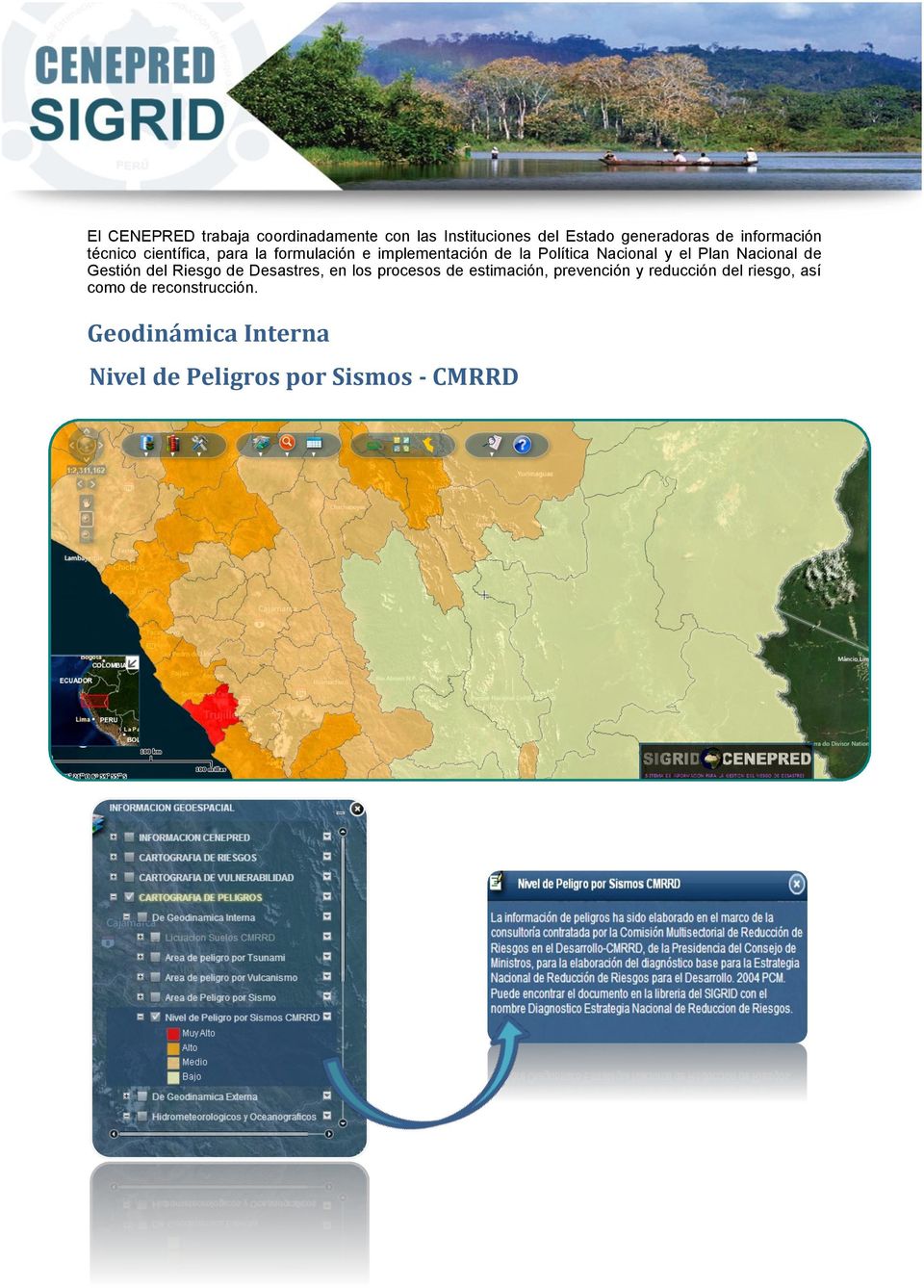 Nacional de Gestión del Riesgo de Desastres, en los procesos de estimación, prevención y