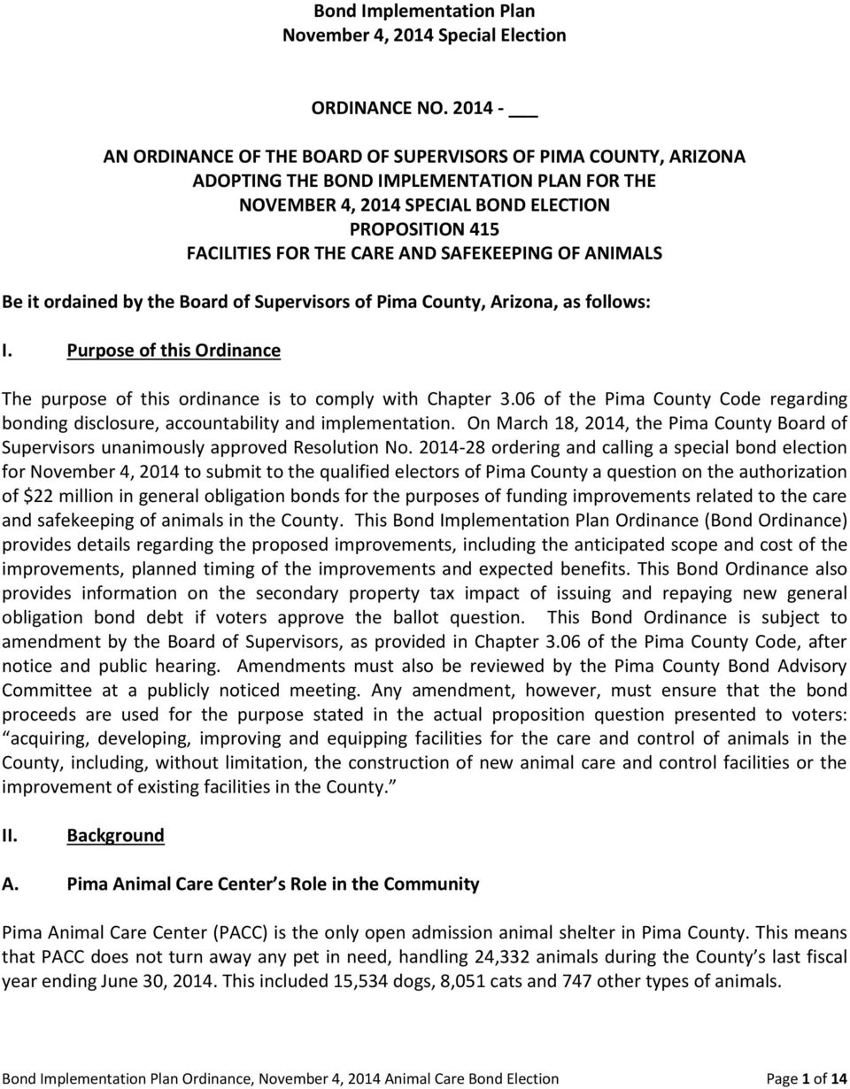 AND SAFEKEEPING OF ANIMALS Be it ordained by the Board of Supervisors of Pima County, Arizona, as follows: I. Purpose of this Ordinance The purpose of this ordinance is to comply with Chapter 3.