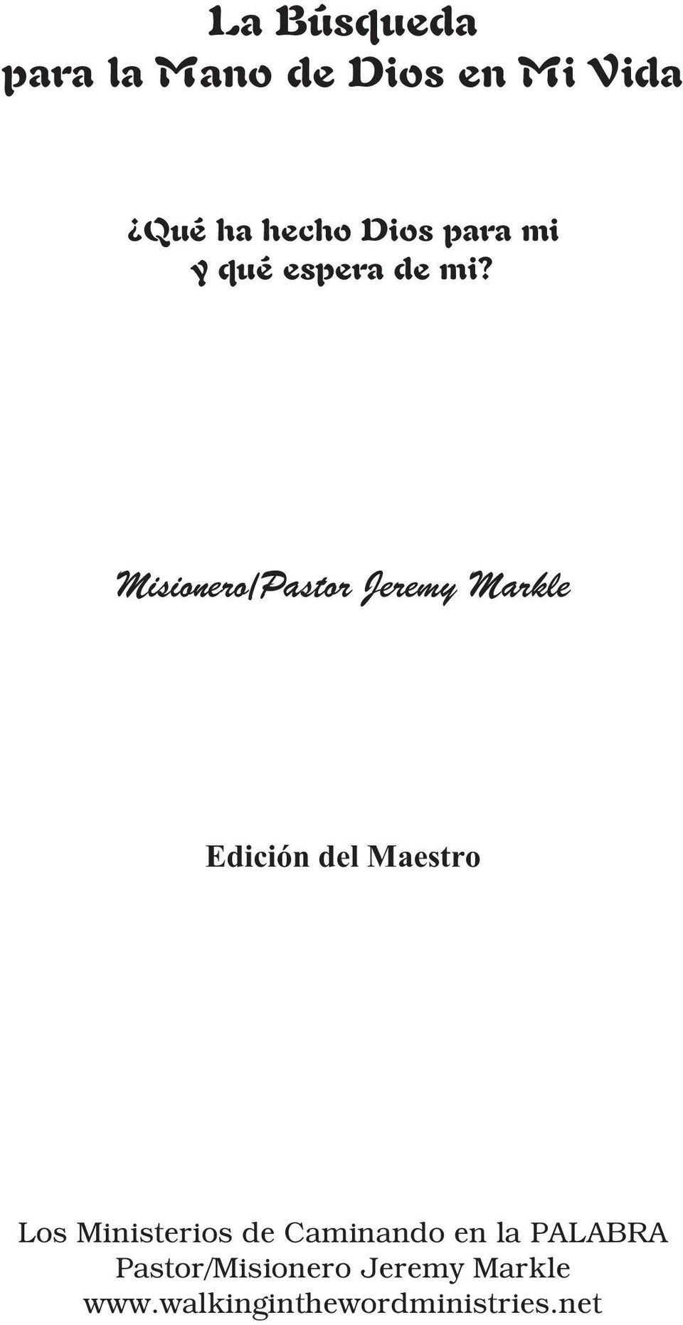 Misionero/Pastor Jeremy Markle Edición del Maestro Los