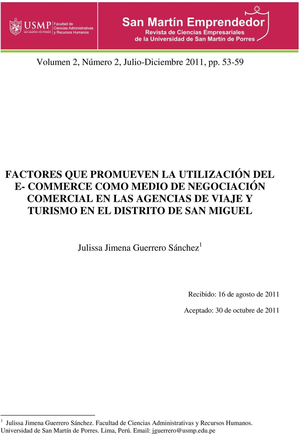 VIAJE Y TURISMO EN EL DISTRITO DE SAN MIGUEL Julissa Jimena Guerrero Sánchez 1 Recibido: 16 de agosto de 2011