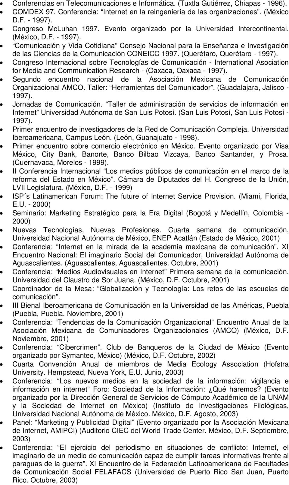 Comunicación y Vida Cotidiana Consejo Nacional para la Enseñanza e Investigación de las Ciencias de la Comunicación CONEICC 1997. (Querétaro, Querétaro - 1997).