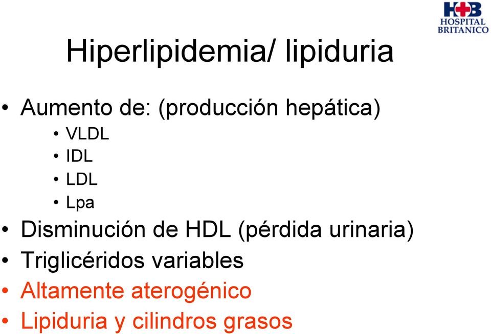 Disminución de HDL (pérdida urinaria)