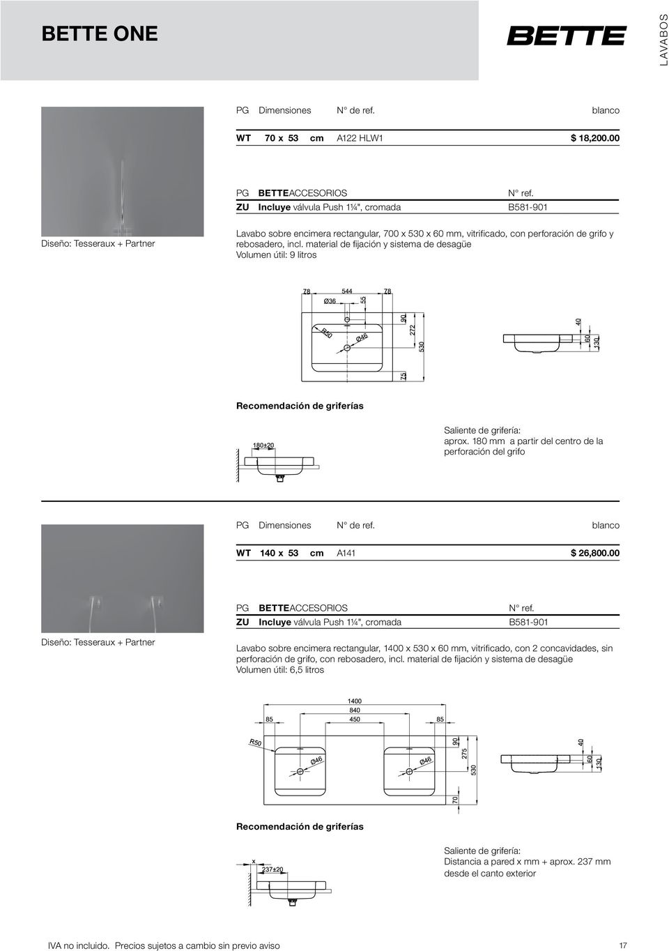 material de fijación y sistema de desagüe Volumen útil: 9 litros Recomendación de griferías Saliente de grifería: aprox. 180 mm a partir del centro de la perforación del grifo PG Dimensiones N de ref.