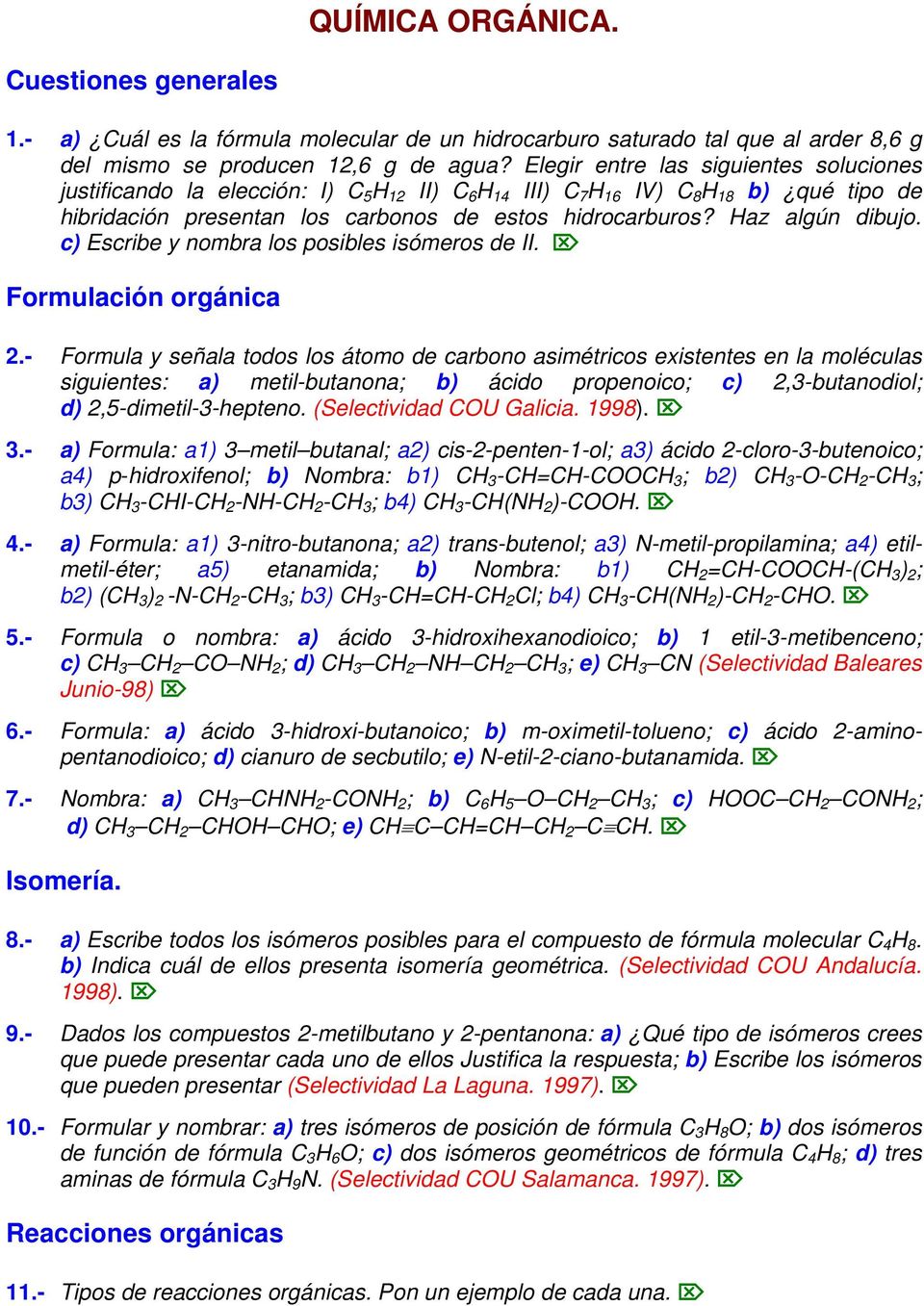 Haz algún dibujo. c) Escribe y nombra los posibles isómeros de II. Formulación orgánica 2.