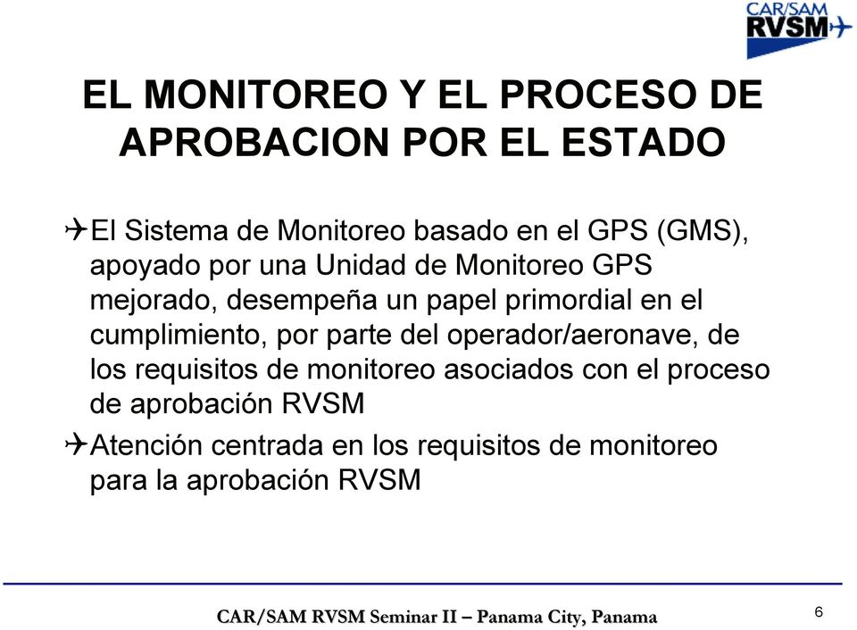 parte del operador/aeronave, de los requisitos de monitoreo asociados con el proceso de aprobación RVSM