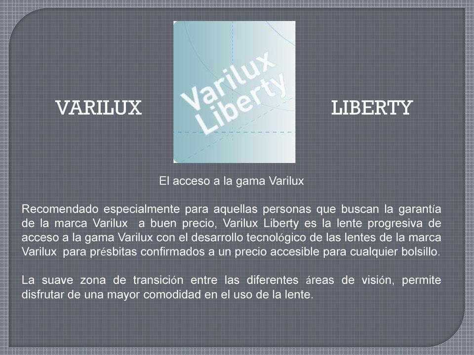 de las lentes de la marca Varilux para présbitas confirmados a un precio accesible para cualquier bolsillo.