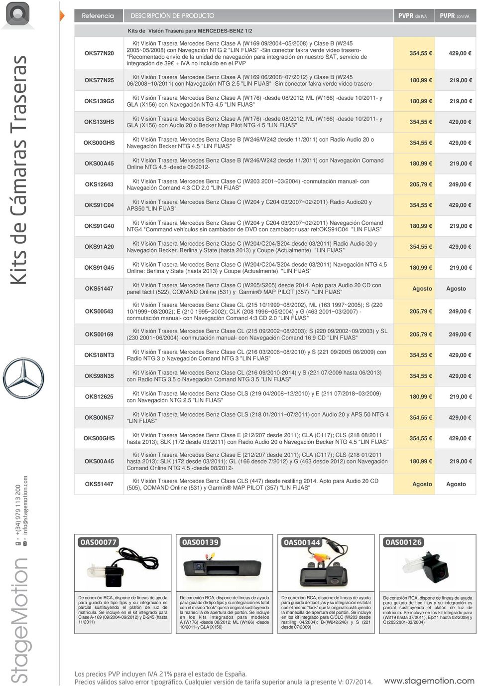 servicio de integración de 39 + IVA no incluido en el PVP Kit Visión Trasera Mercedes Benz Clase A (W169 06/2008~07/2012) y Clase B (W245 06/2008~10/2011) con Navegación NTG 2.