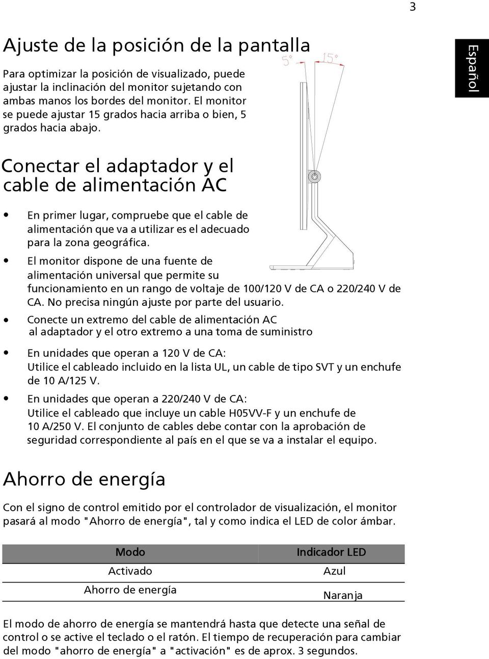 Español Conectar el adaptador y el cable de alimentación AC En primer lugar, compruebe que el cable de alimentación que va a utilizar es el adecuado para la zona geográfica.