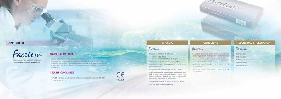 glicerina y carboximetilcelulosa de sodio CERTIFICACIONES FACETEM cuenta con la certificación de la Agencia Europea del Medicamento, CE 1023 Producto sanitario tipo III Restaura las funciones de la