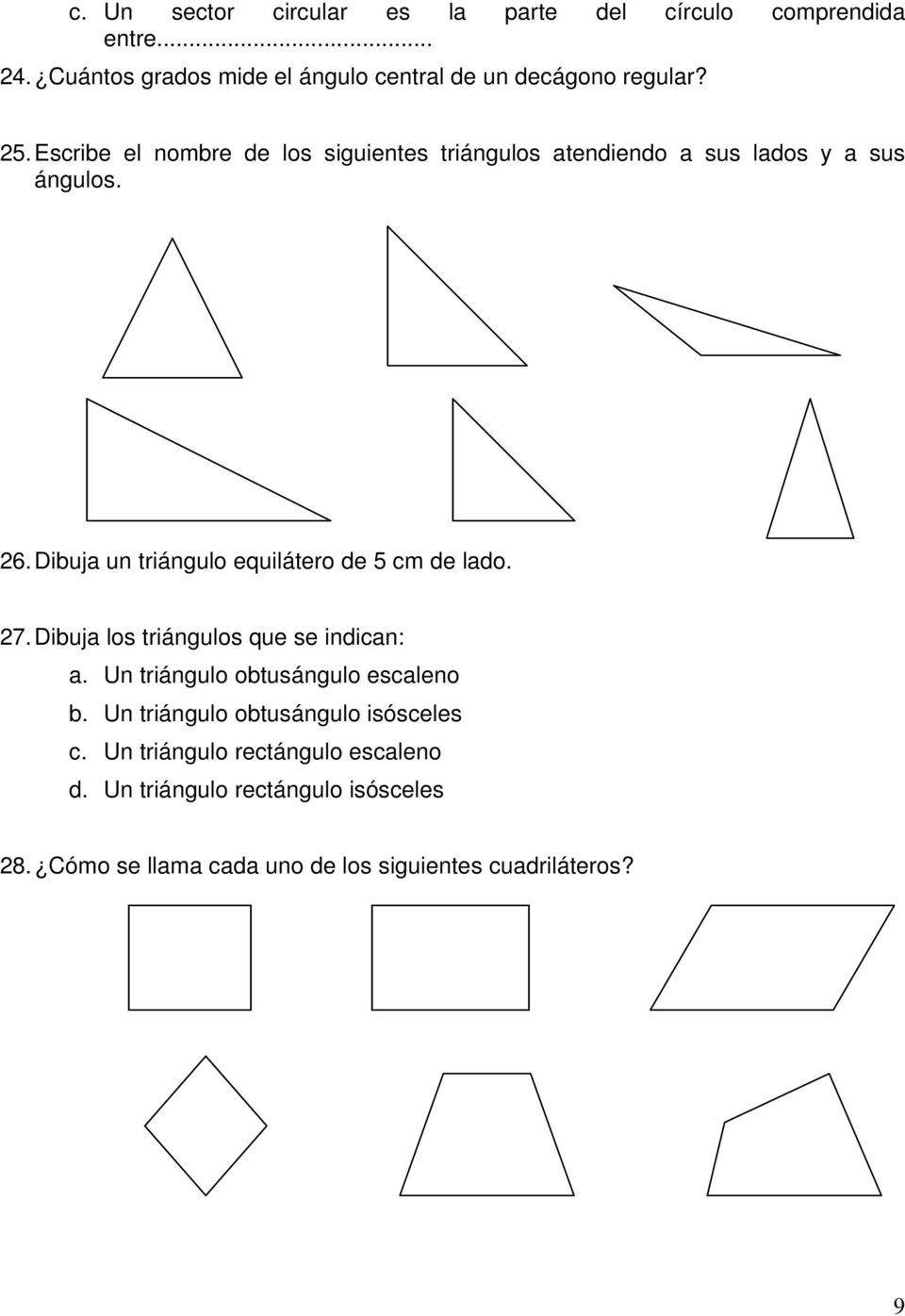 Dibuja un triángulo equilátero de 5 cm de lado. 27. Dibuja los triángulos que se indican: a. Un triángulo obtusángulo escaleno b.