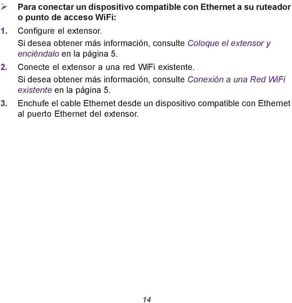 2. Conecte el extensor a una red WiFi existente.