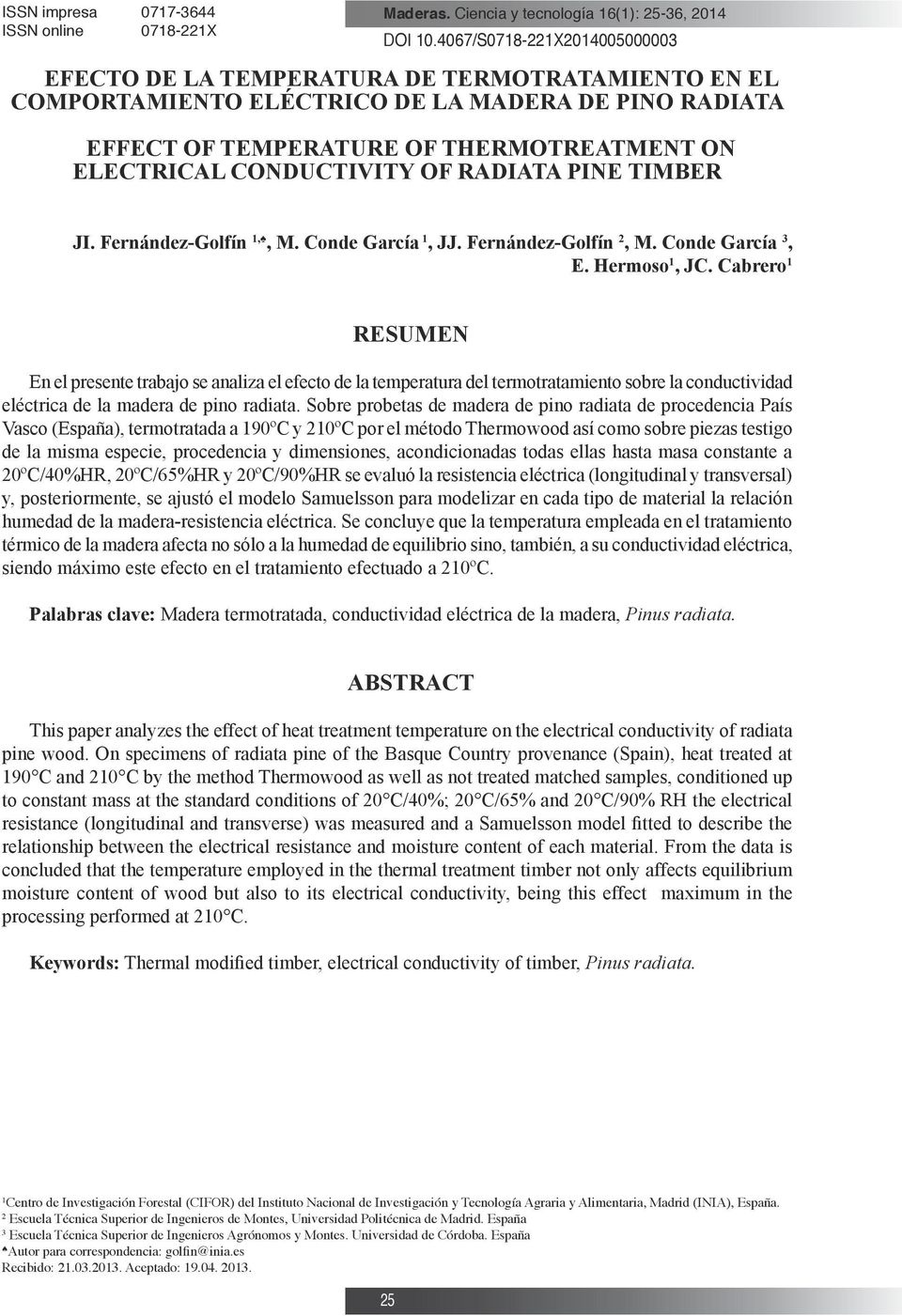 CONDUCTIVITY OF RADIATA PINE TIMBER JI. Fernández-Golfín 1,, M. Conde García 1, JJ. Fernández-Golfín 2, M. Conde García 3, E. Hermoso 1, JC.